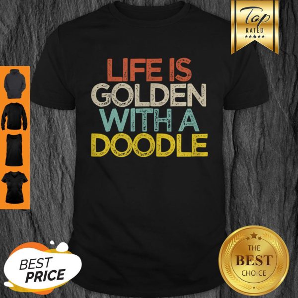 Original Life Is Golden With A Doodle Doodle Dog Owner Mom Mama Shirt