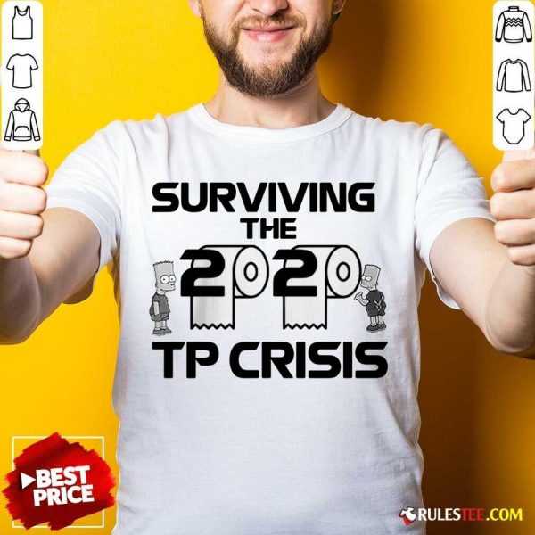 Surviving The 2020 Tp Crisis Toilet Paper Coronavirus Shirt - Design By Rulestee