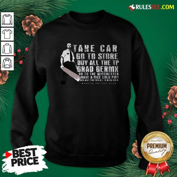 Take Car Go To Store Buy All The Tp Grab Germx Sweatshirt - Design By Rulestee