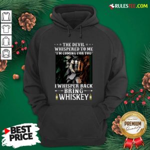 The Devil I Whisper Back Bring Whiskey Irish St. Patrick’s Day Hoodie - Design By Rulestee