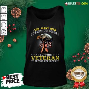 Too Many Died Defending Our Country I Support Veteran American Flag Tank Top - Design By Rulestee