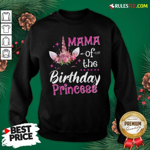 Top Mama Of The Birthday Princess Unicorn Matching Mommy Sweatshirt - Design By Rulestee