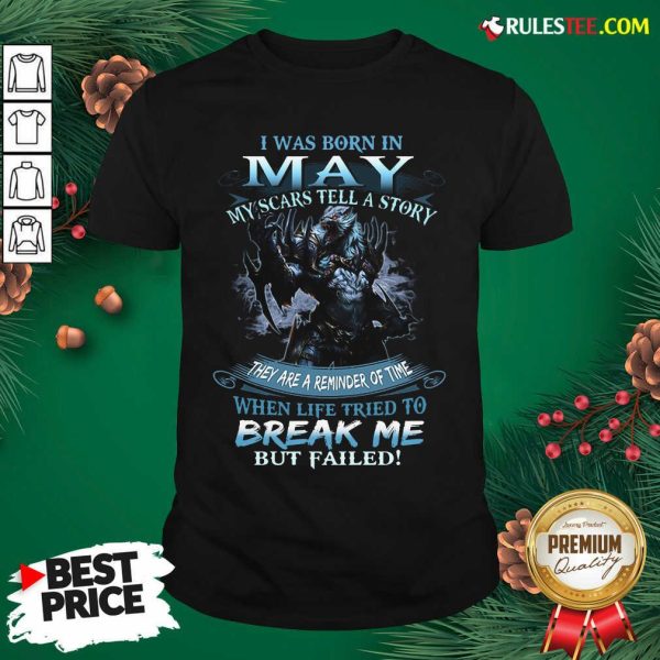 Wolf Warrior I Was Born In May My Scars Tell A Story Break Me Shirt - Design By Rulestee