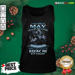 Wolf Warrior I Was Born In May My Scars Tell A Story Break Me Tank Top - Design By Rulestee