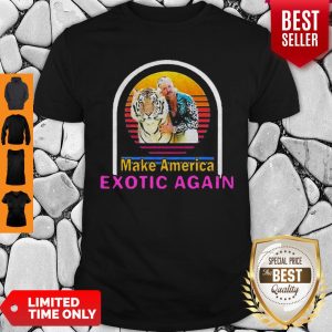 Joe Exotic Tiger King Make America Exotic Again Sunset Shirt