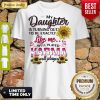 Nice My Daughter Is Turning Out To Be Exactly Like Me Well Played Karma Well Played Shirt