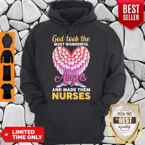 God Took The Most Wonderful Angels And Made Them Nurses Hoodie