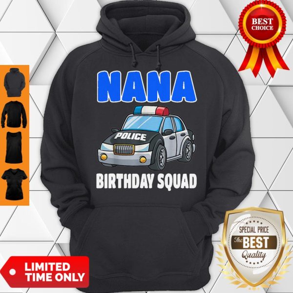 Nana Birthday Squad Shirt Police Officer Birthday Cop Hoodie