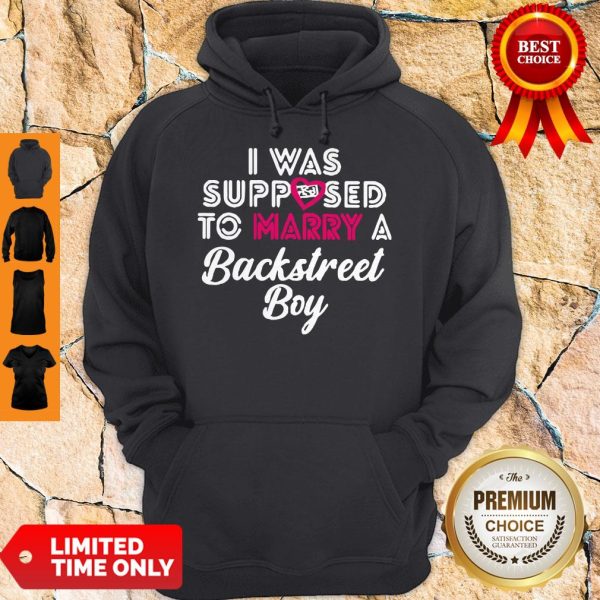 Nice I Was Supposed To Marry A Backstress Boy Hoodie