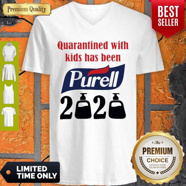 Nice Quarantined With Kids Has Been Purell 2020 V-neck