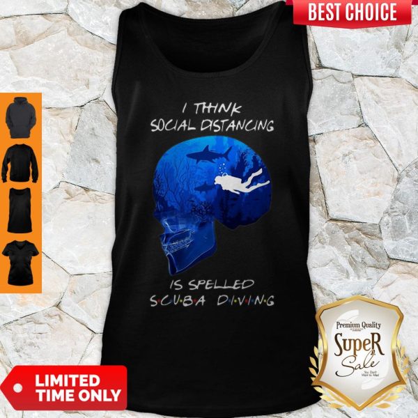 Nice Skull I Think Social Distancing Is Spelled Scuba Diving Tank Top