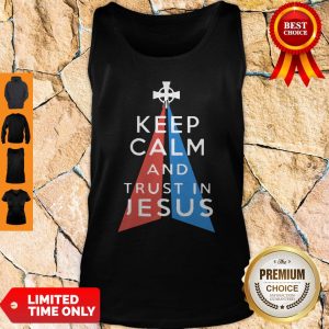 Official Keep Calm And Trust In Jesus Tank Top
