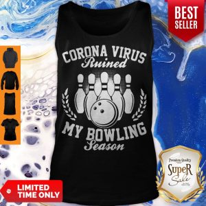Corona Virus Ruined My Bowling Season Covid-19 Tank Top