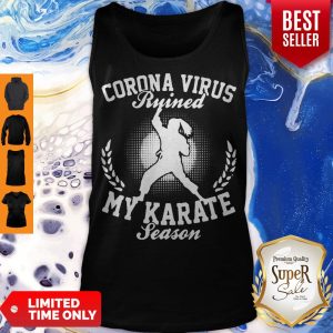 Corona Virus Ruined My Karate Season Covid-19 Tank Top