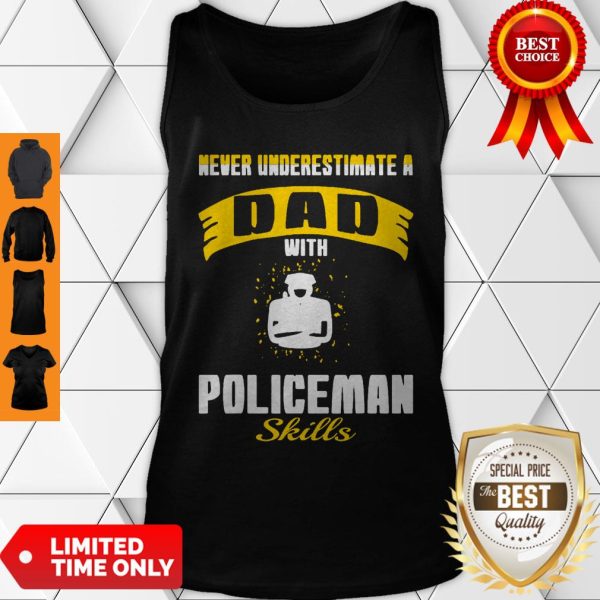 Mens Never Underestimate Dad With Policeman Skills Tank Top