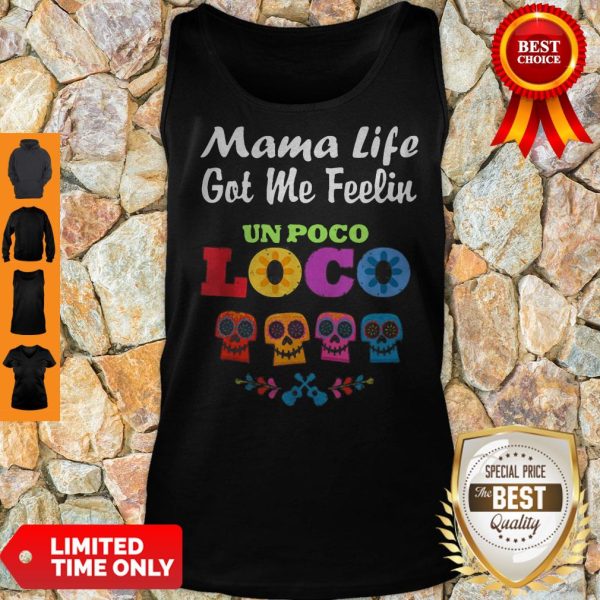 Mama Life Got Me Feeling Un Poco Loco Sugar Skull Tank Top