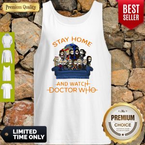Official Stay Home And Watch Doctor Who Tank Top