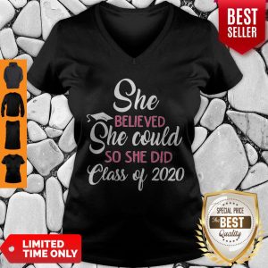 She Believed She Could So She Did Class Of 2020 V-neck