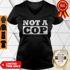 Not a Cop Funny Policeman Design for Men Women V-neck