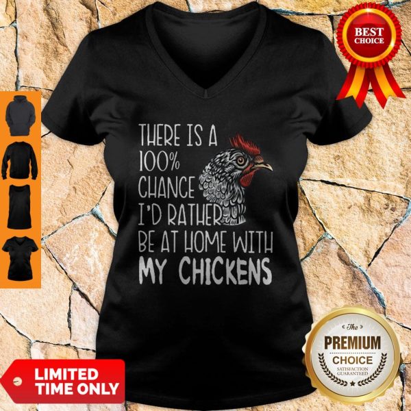 Nice I’d Rather Be At Home With My Chickens V-neck