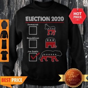 Election 2020 Democrat Republican Joe Exotic Tiger Sweatshirt