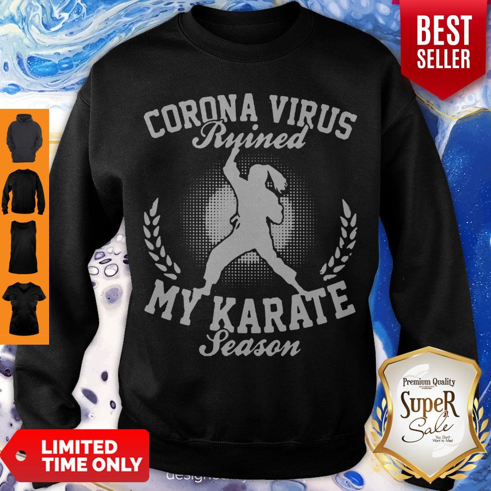 Corona Virus Ruined My Karate Season Covid-19 Sweatshirt