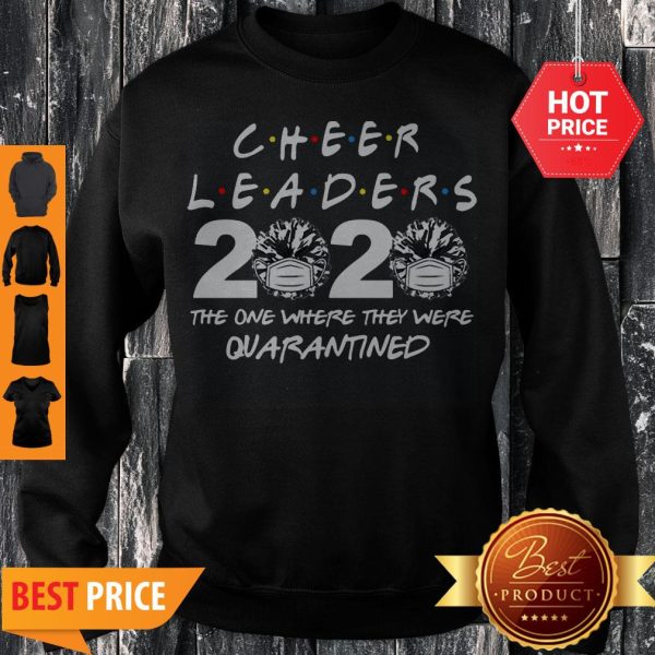 Cheerleader 2020 The One Where They Were Quarantined Covid-19 Sweatshirt