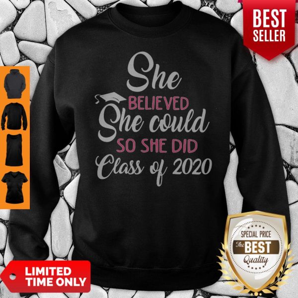 She Believed She Could So She Did Class Of 2020 Sweatshirt