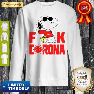 Snoopy And Woodstock Supreme Fuck Corona Sweasthirt