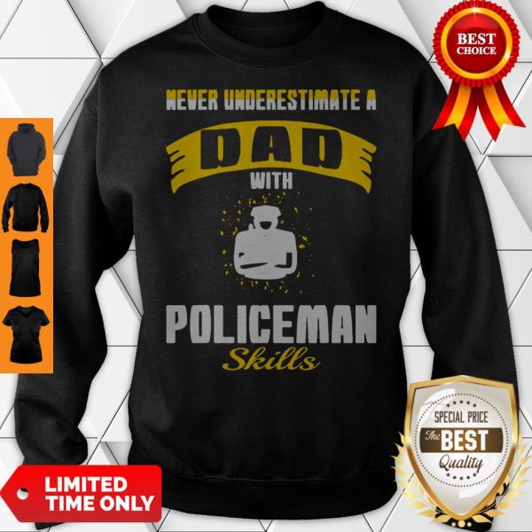 Mens Never Underestimate Dad With Policeman Skills Sweatshirt