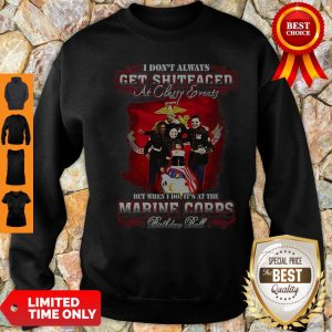 I Don’t Always Get Shitfaced At Classy Events US Marine Corps Sweatshirt