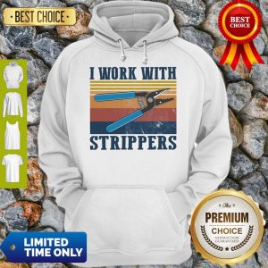 Official I Work With Strippers Vintage Hoodie