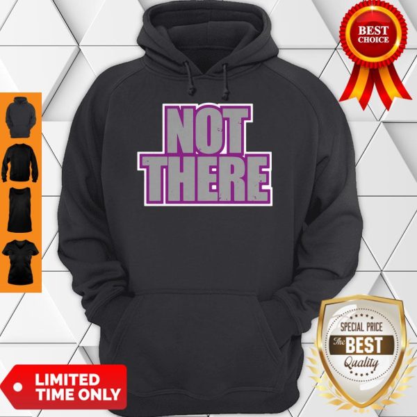 Official Not There Hoodie