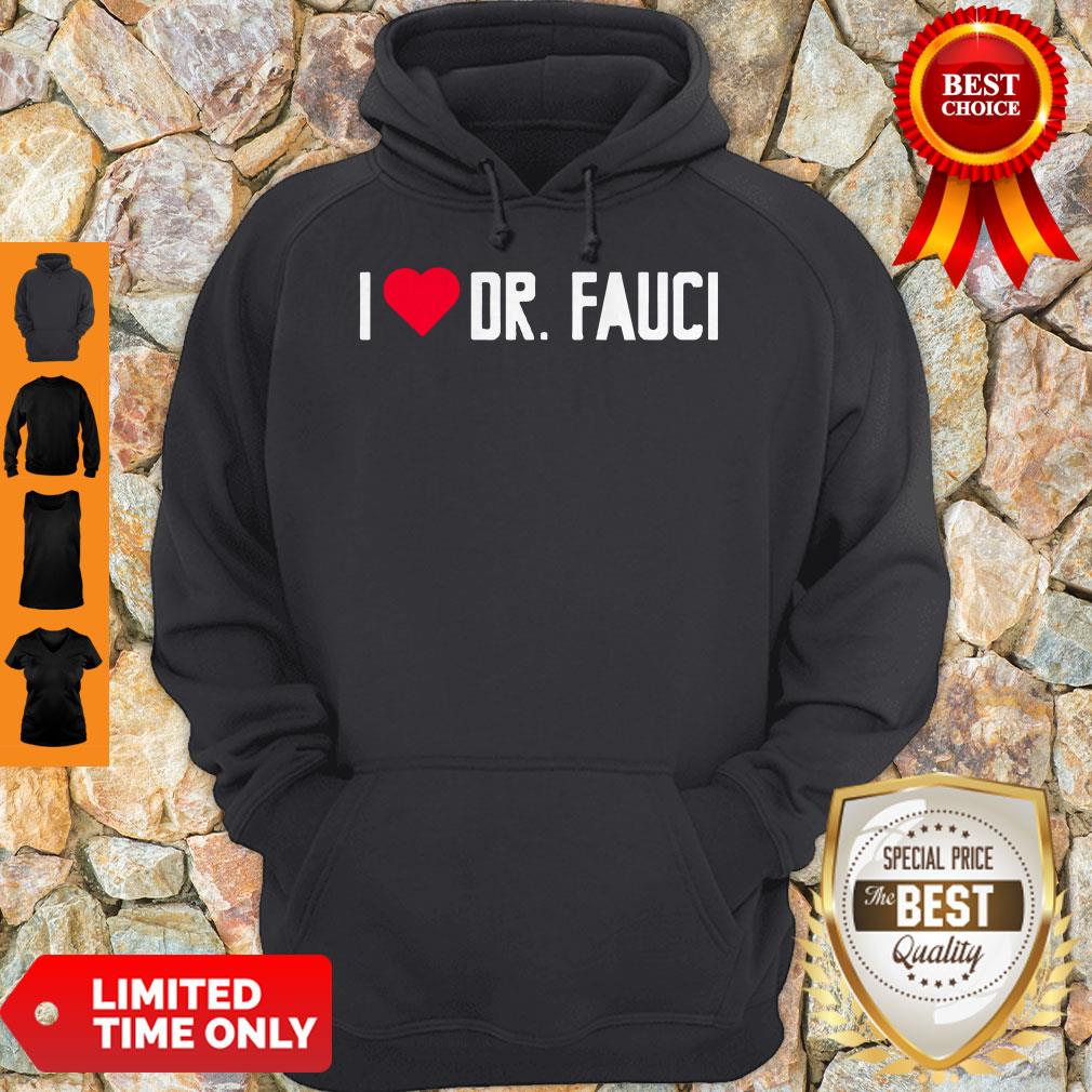 I Love Dr. Fauci Health Expert Doctor Virus Pandemic Hoodie
