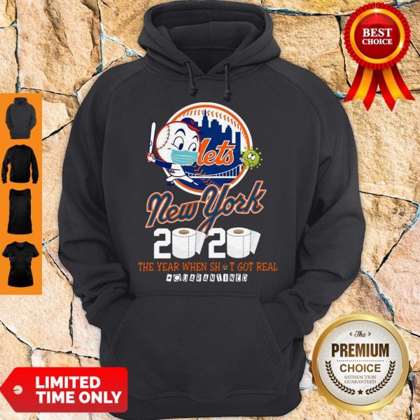 New York Mets 2020 The Year When Shit Got Real #Quarantined Hoodie