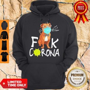 Official Pitbull Fuck Corona Hoodie