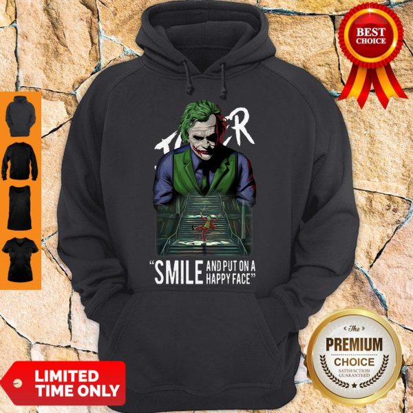 Joker Smile And Put On A Happy Face Hoodie