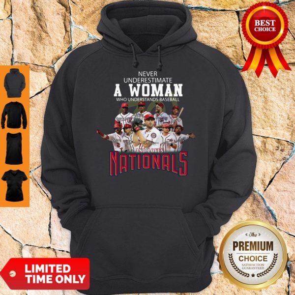 Never Underestimate A Woman Who Understands Baseball And Loves National Hoodie