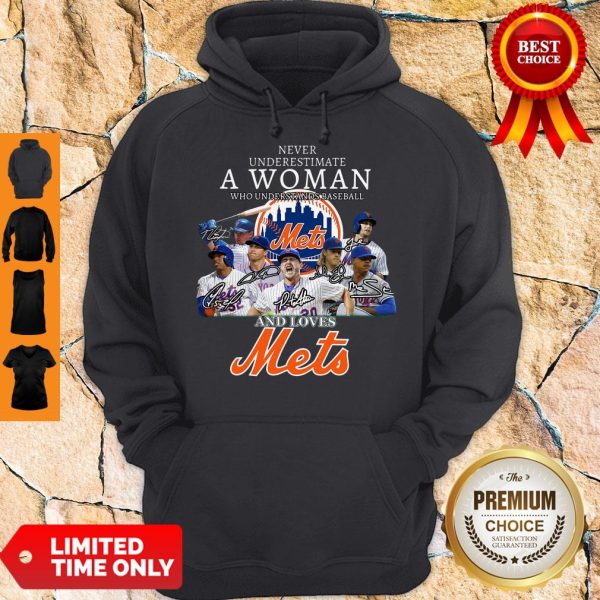 Never Underestimate A Woman Who Understands Baseball And Loves Mets Hoodie