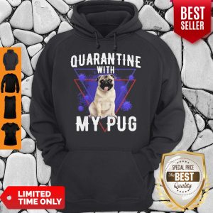 Official Quarantine With My Pug Coronavirus Hoodie