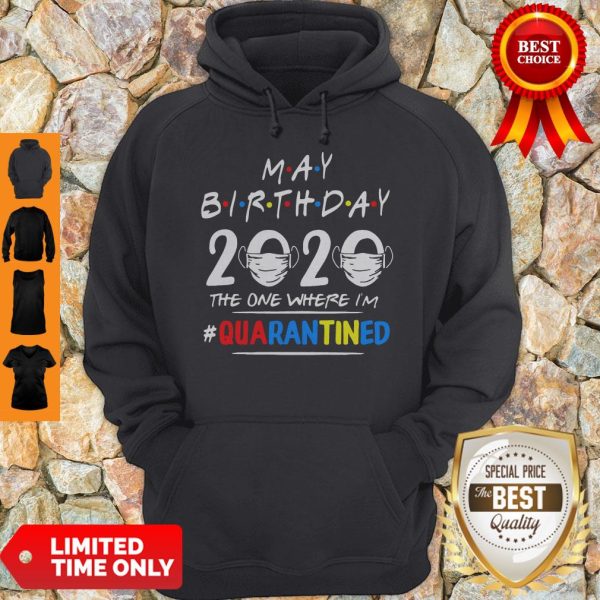 Official May Birthday 2020 The One Where I’m Quarantined Hoodie