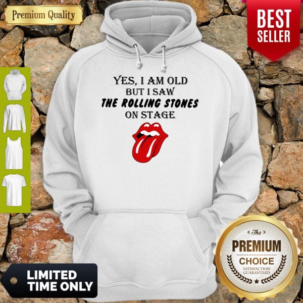 Yes I Am Old But I Saw The Rolling Stones On Stage Hoodie