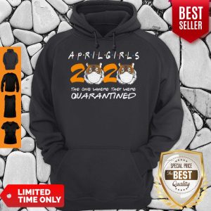 Tigers April Girls 2020 The One Where They Were Quarantined Covid-19 Hoodie