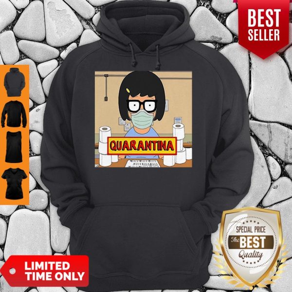 Toilet Paper Tina Belcher Stay Home Stay Safe Quarantina Hoodie