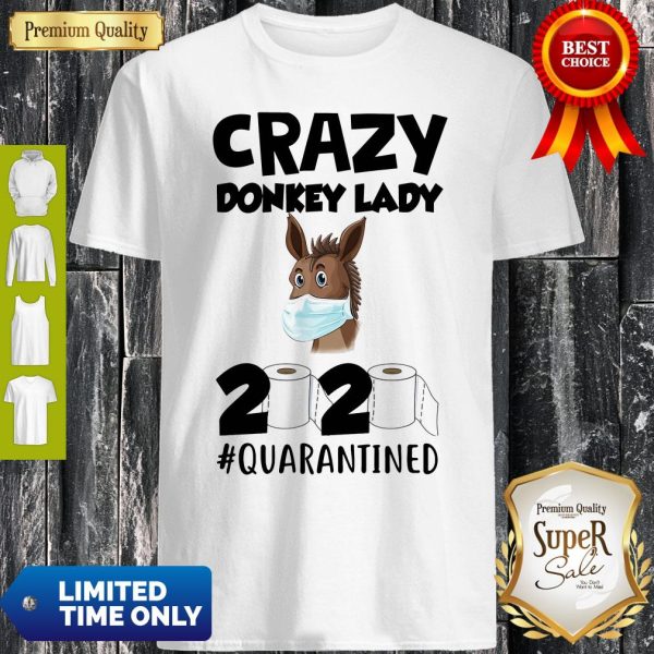 Official Crazy Donkey Face Mask Lady 2020 #Quarantined Shirt