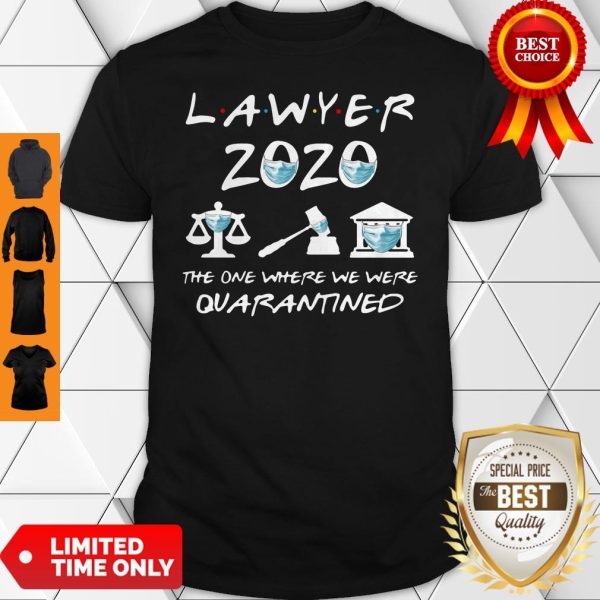 Official Lawyer 2020 Friends The One Where They Were Quarantined Shirt
