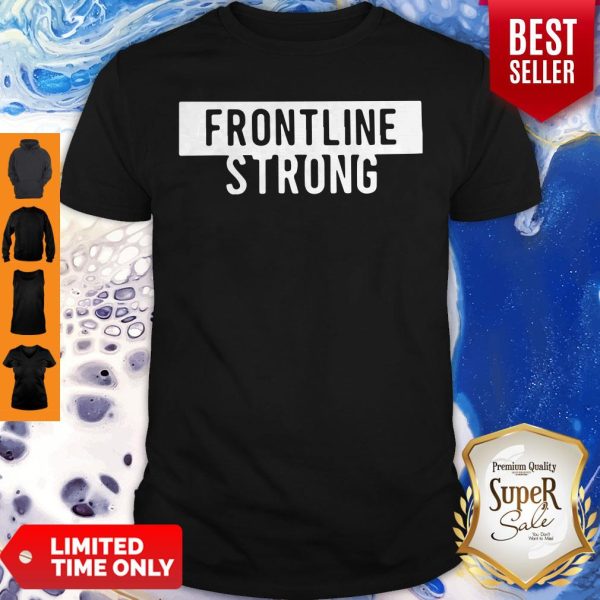 Official Frontline Strong Against Coronavirus Shirt