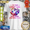 Official I’m That Crazy Girl Who Loves Dolphins A Lot Shirt
