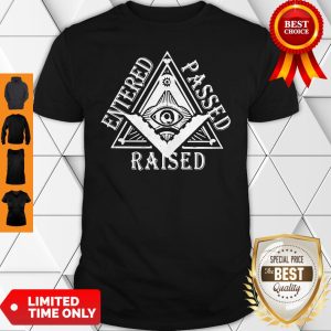 Official Entered Passed Raised Shirt
