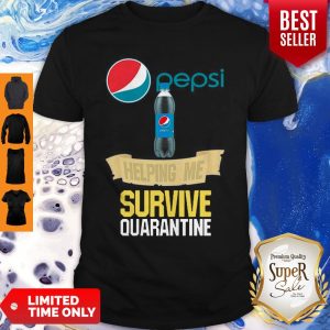 Pepsi Helping Me Survive Quarantine Coronavirus Shirt